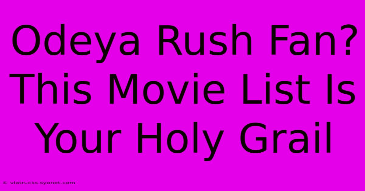 Odeya Rush Fan? This Movie List Is Your Holy Grail