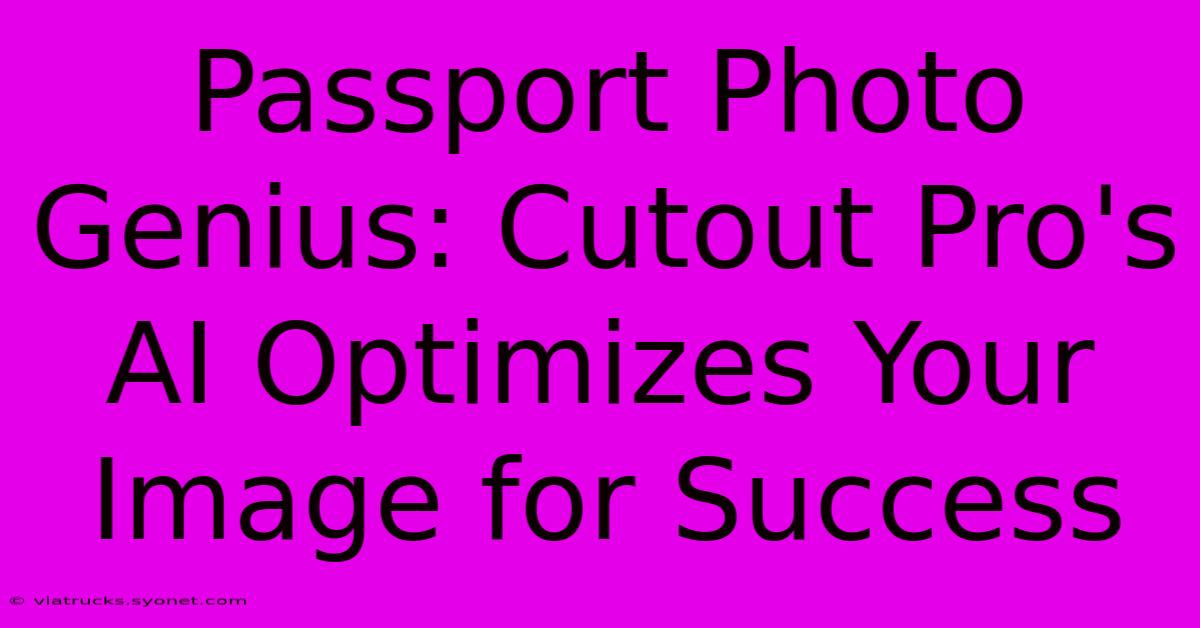 Passport Photo Genius: Cutout Pro's AI Optimizes Your Image For Success