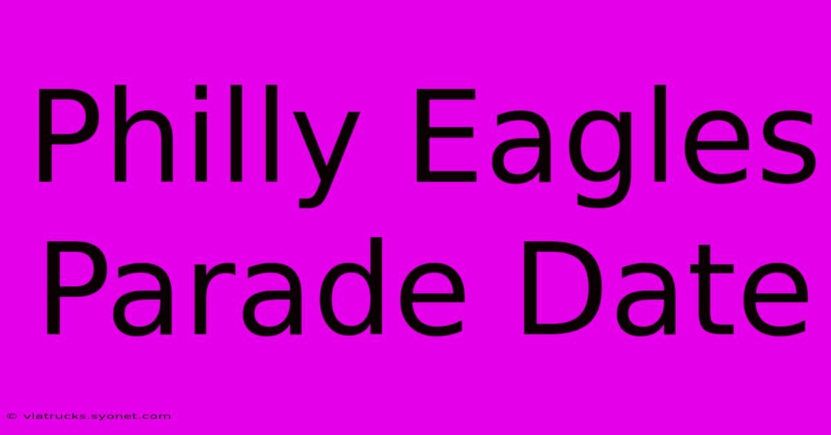 Philly Eagles Parade Date