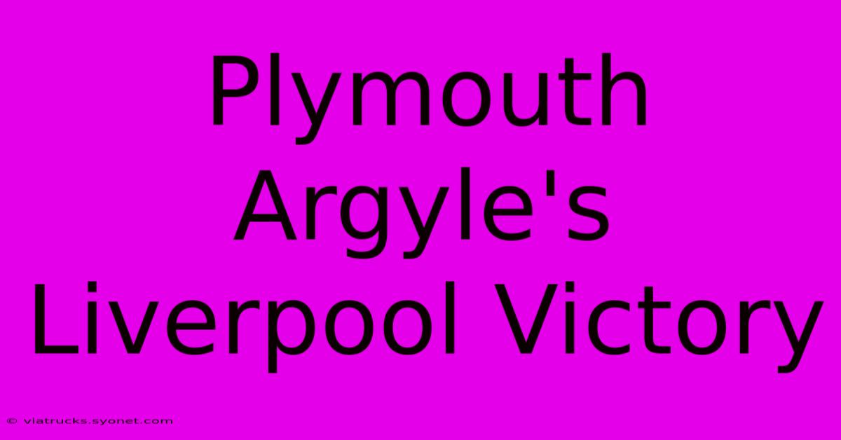 Plymouth Argyle's Liverpool Victory