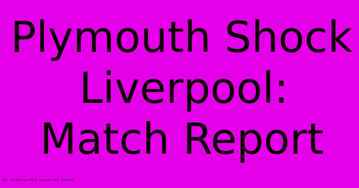 Plymouth Shock Liverpool: Match Report