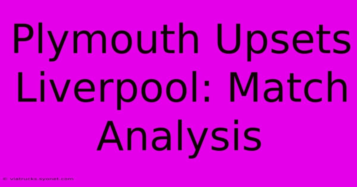 Plymouth Upsets Liverpool: Match Analysis