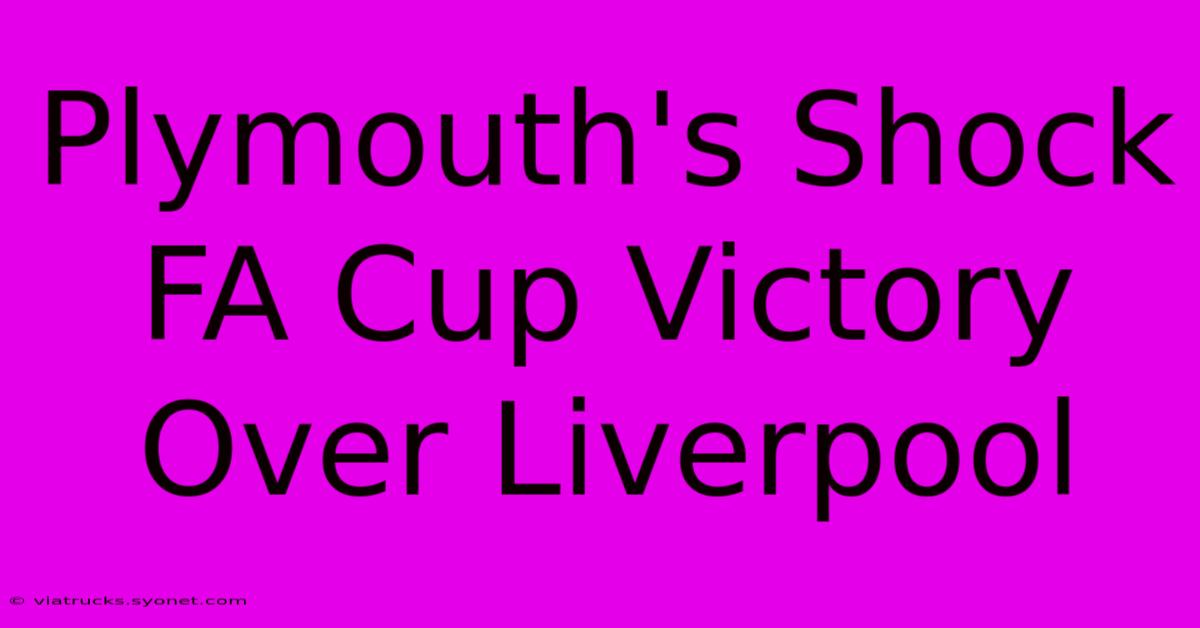 Plymouth's Shock FA Cup Victory Over Liverpool