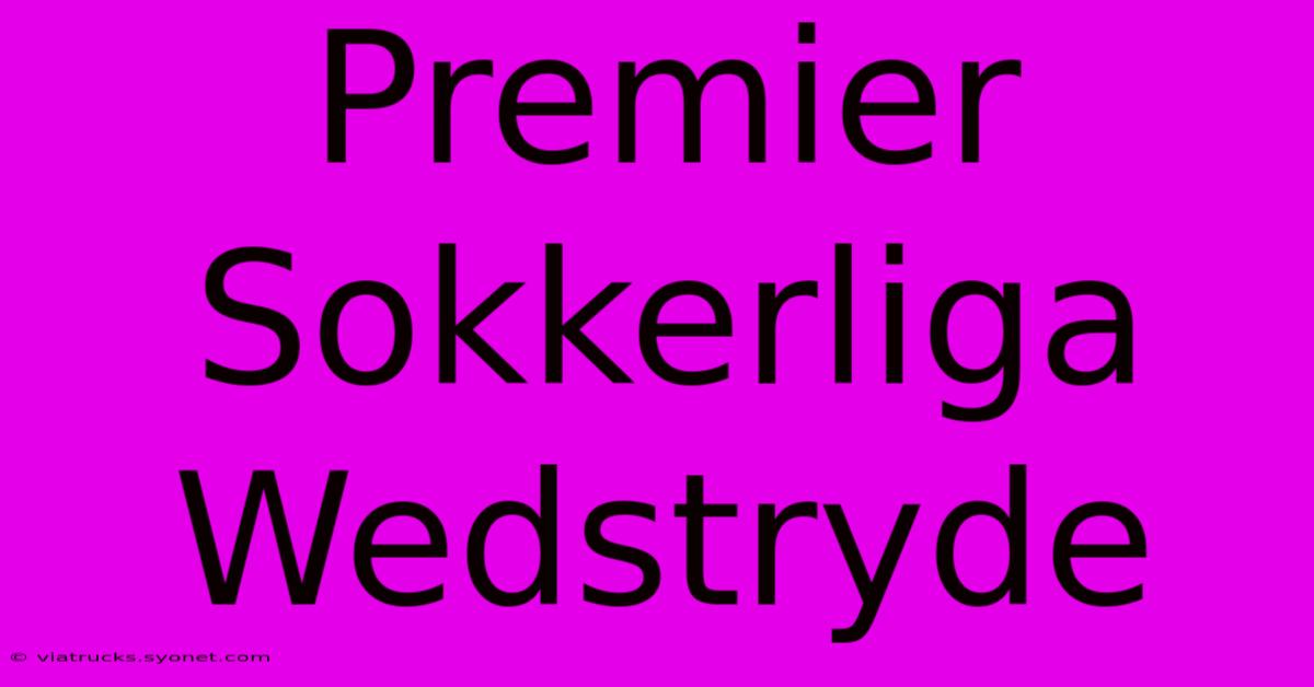 Premier Sokkerliga Wedstryde