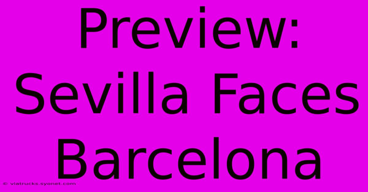 Preview: Sevilla Faces Barcelona