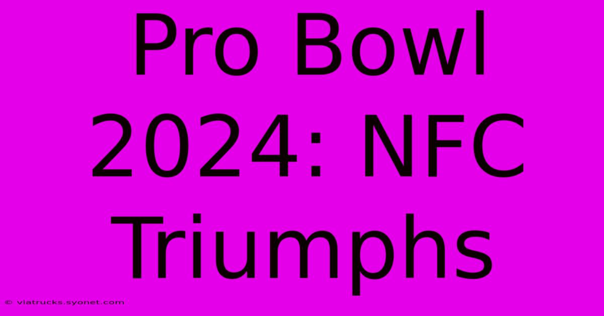 Pro Bowl 2024: NFC Triumphs