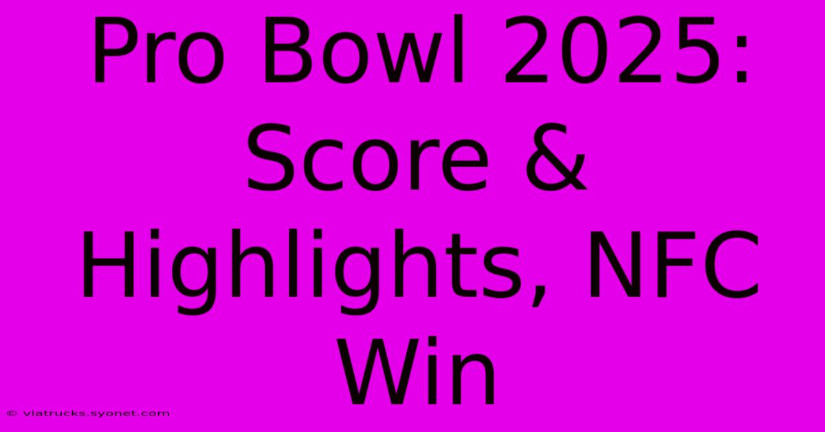 Pro Bowl 2025: Score & Highlights, NFC Win