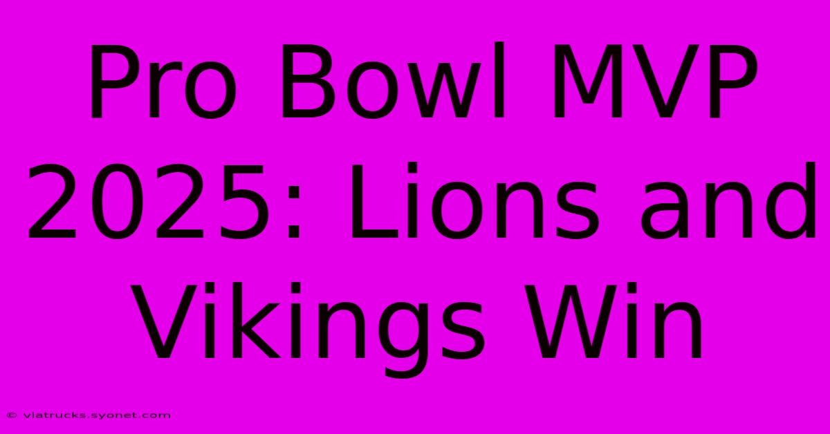 Pro Bowl MVP 2025: Lions And Vikings Win