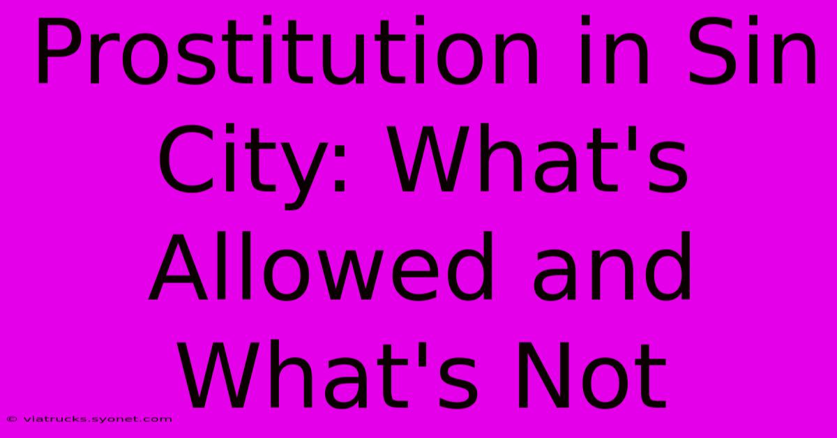 Prostitution In Sin City: What's Allowed And What's Not