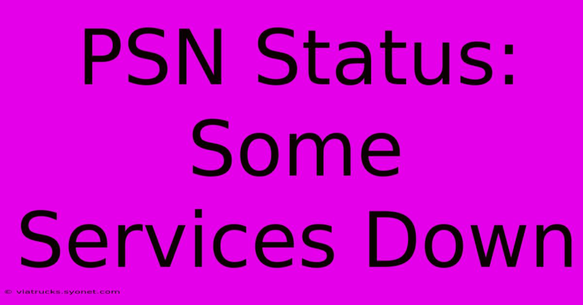 PSN Status: Some Services Down