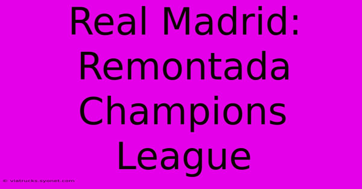 Real Madrid: Remontada Champions League