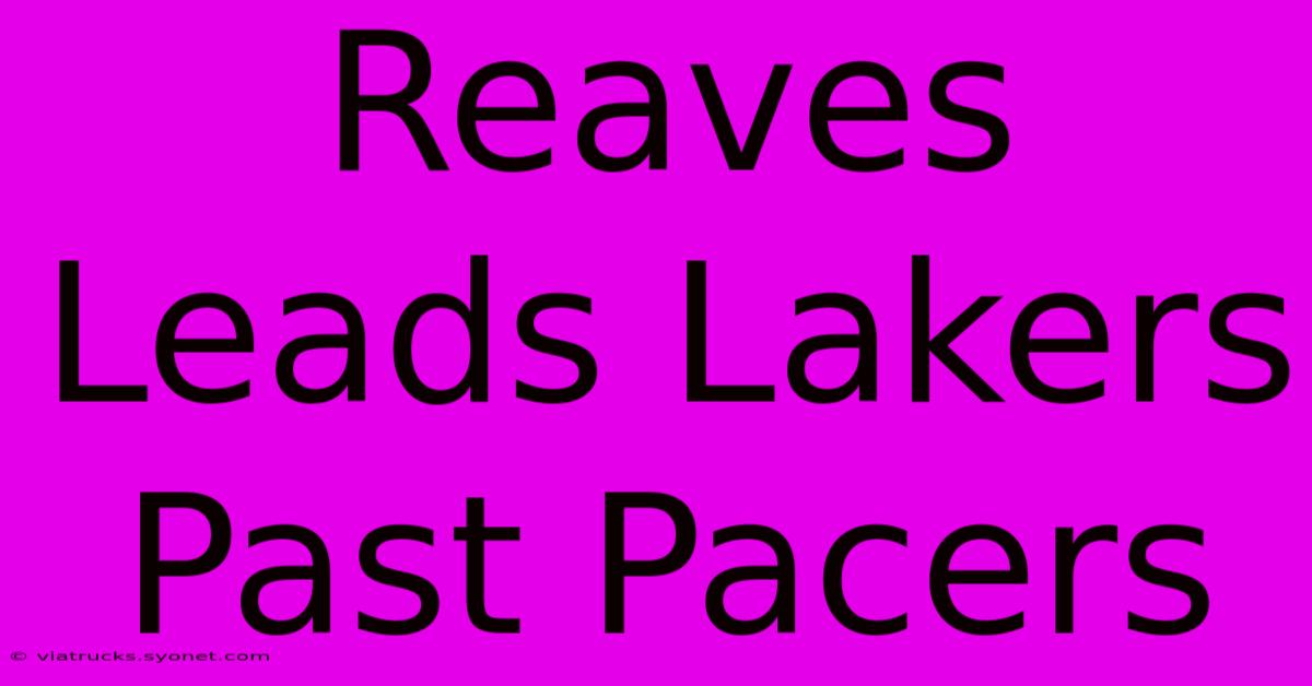 Reaves Leads Lakers Past Pacers