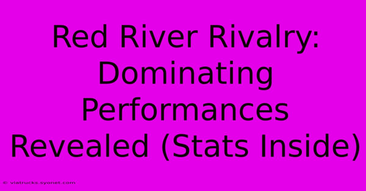 Red River Rivalry: Dominating Performances Revealed (Stats Inside)