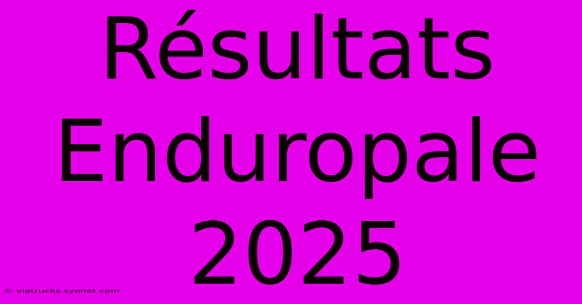 Résultats Enduropale 2025