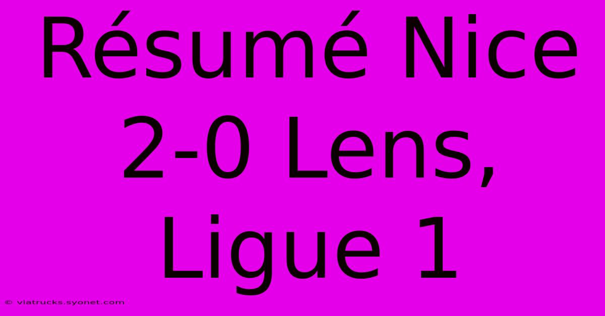 Résumé Nice 2-0 Lens, Ligue 1