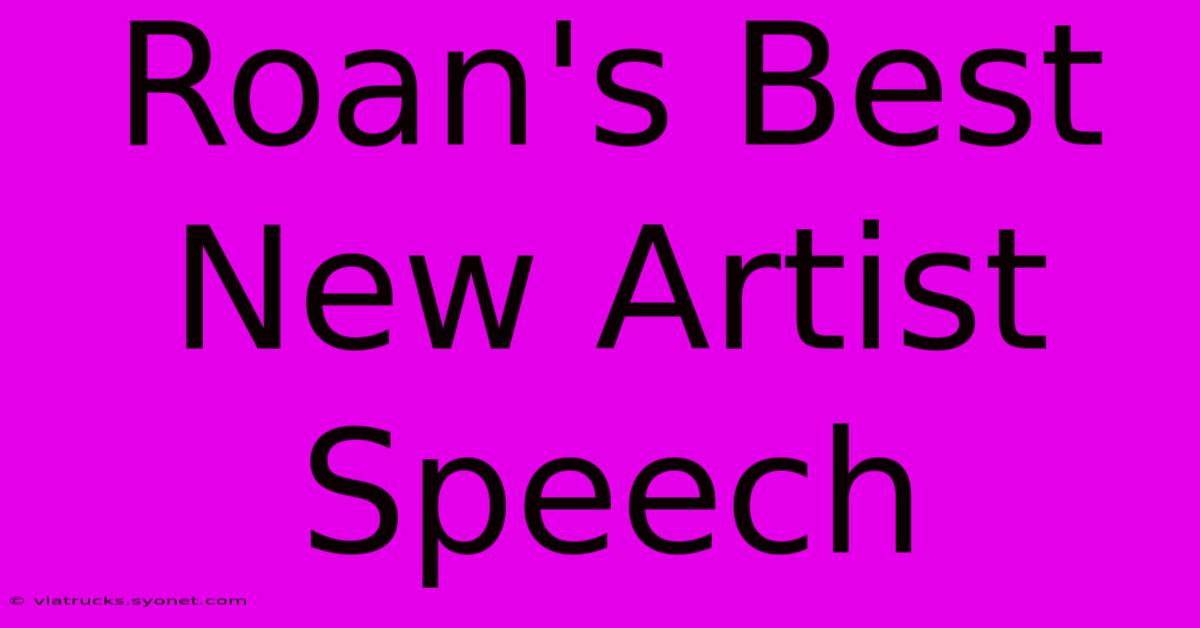 Roan's Best New Artist Speech