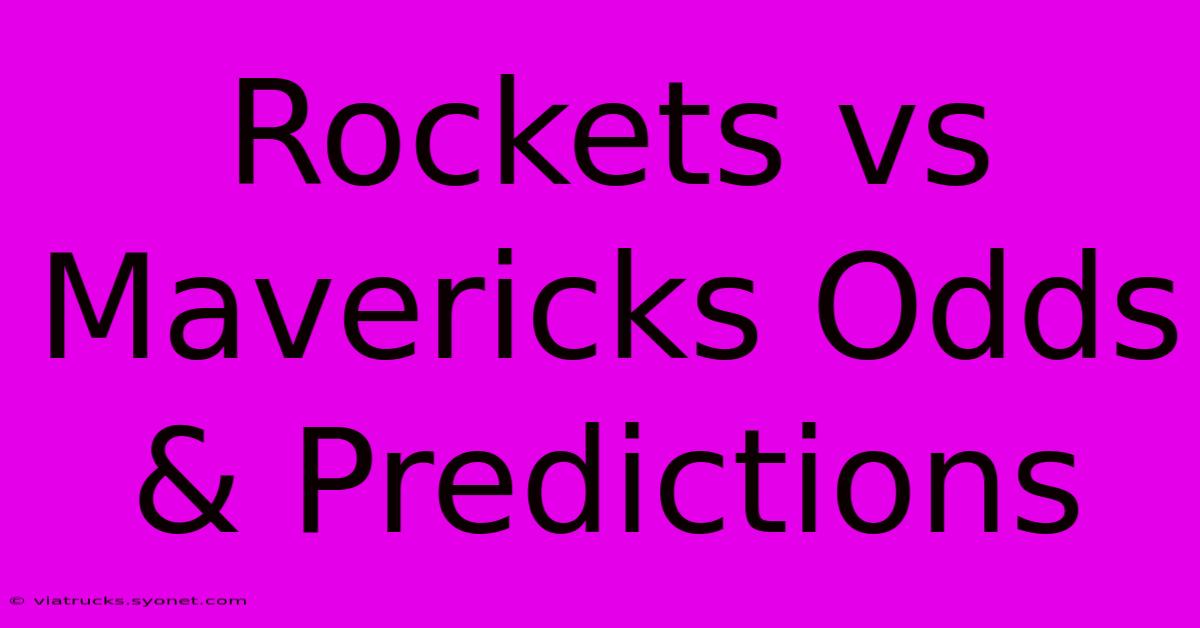 Rockets Vs Mavericks Odds & Predictions