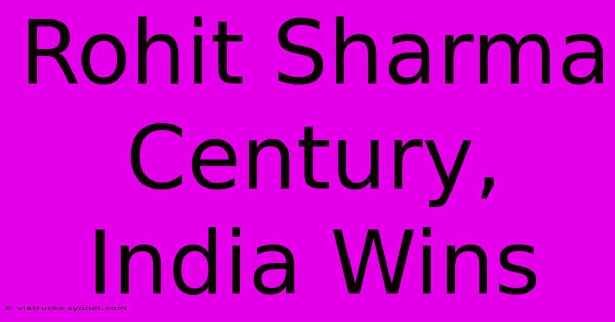 Rohit Sharma Century, India Wins