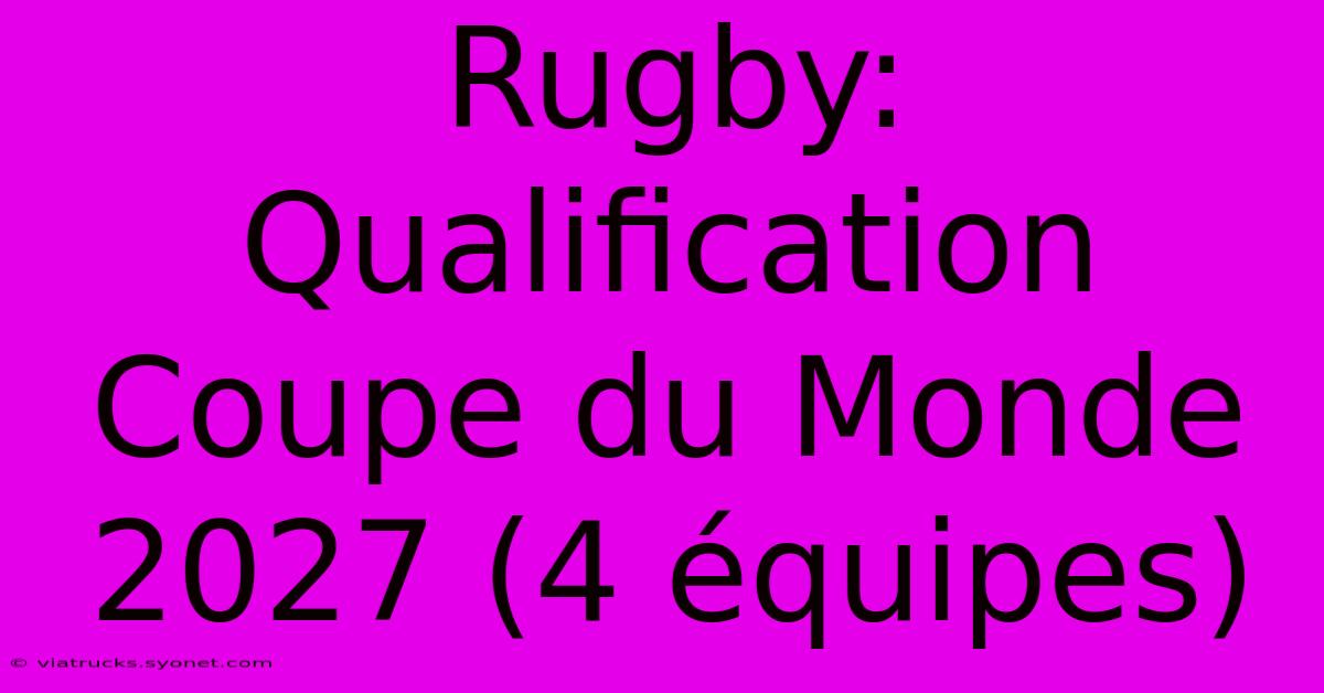 Rugby: Qualification Coupe Du Monde 2027 (4 Équipes)