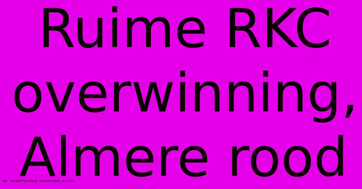 Ruime RKC Overwinning, Almere Rood