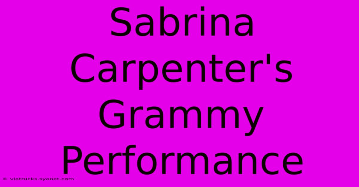 Sabrina Carpenter's Grammy Performance