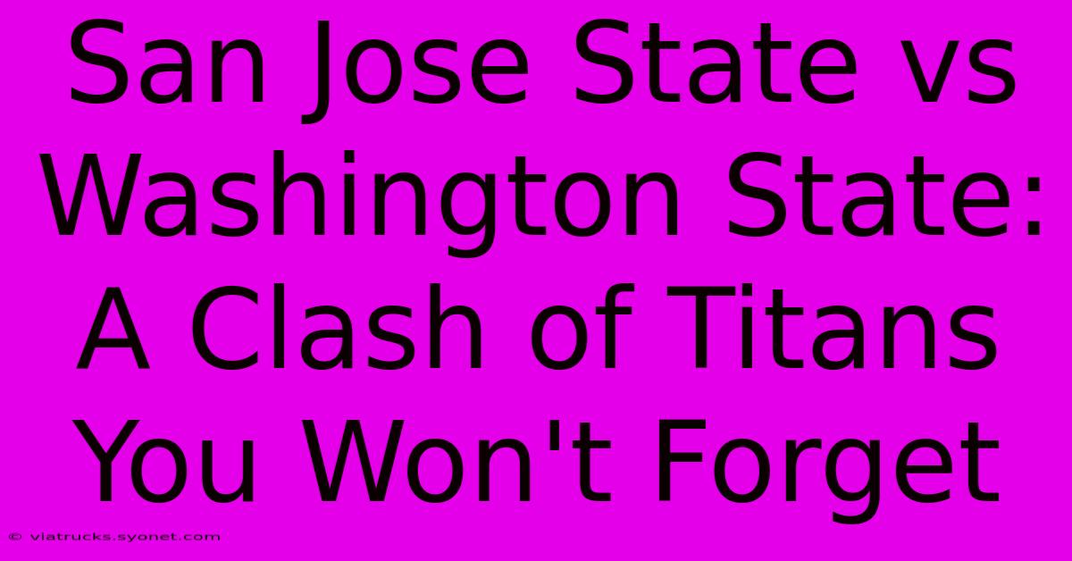 San Jose State Vs Washington State: A Clash Of Titans You Won't Forget