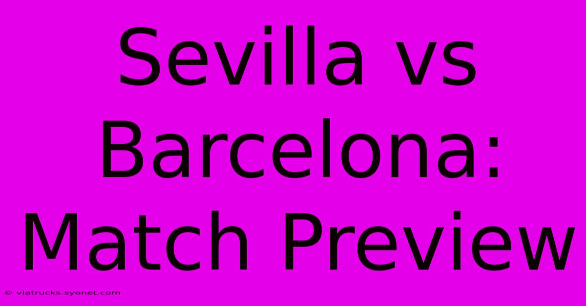 Sevilla Vs Barcelona: Match Preview