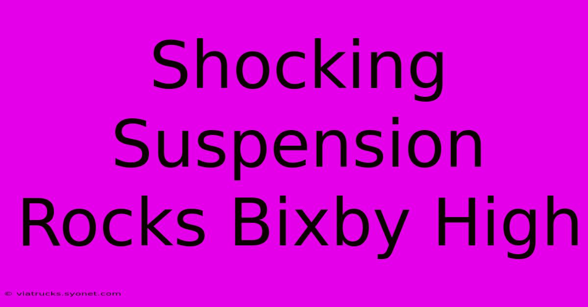 Shocking Suspension Rocks Bixby High