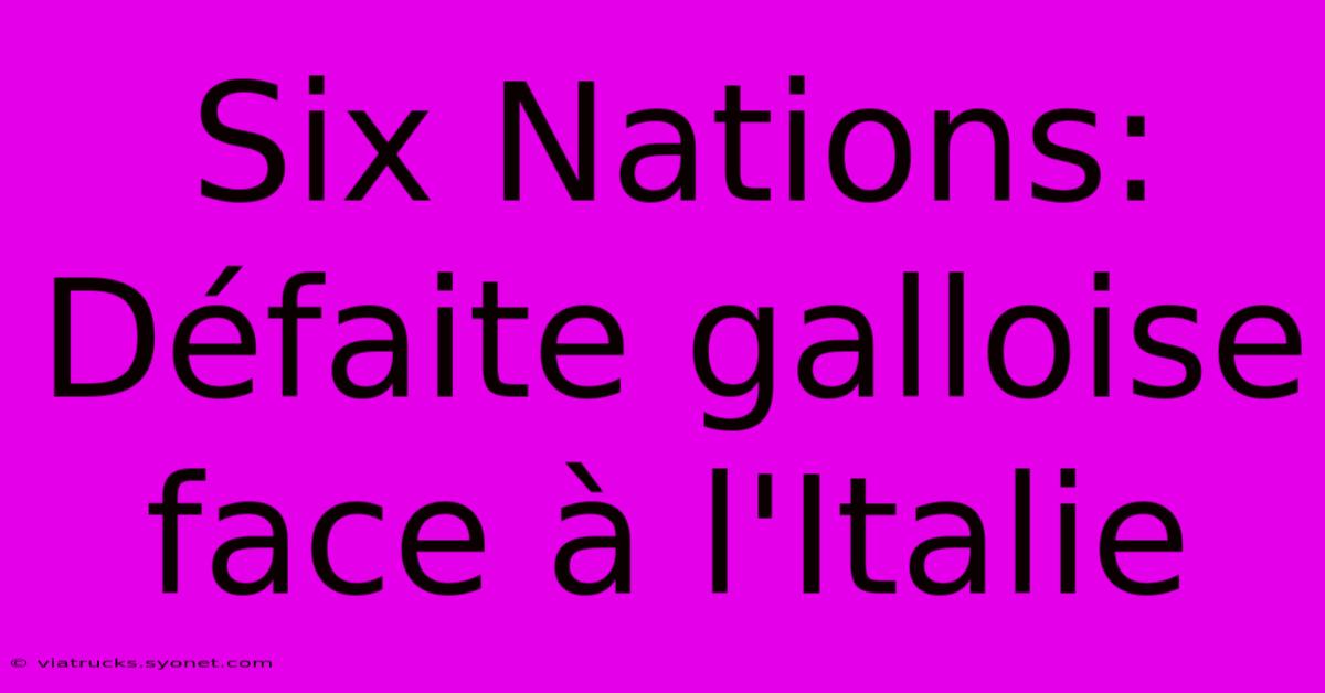 Six Nations: Défaite Galloise Face À L'Italie