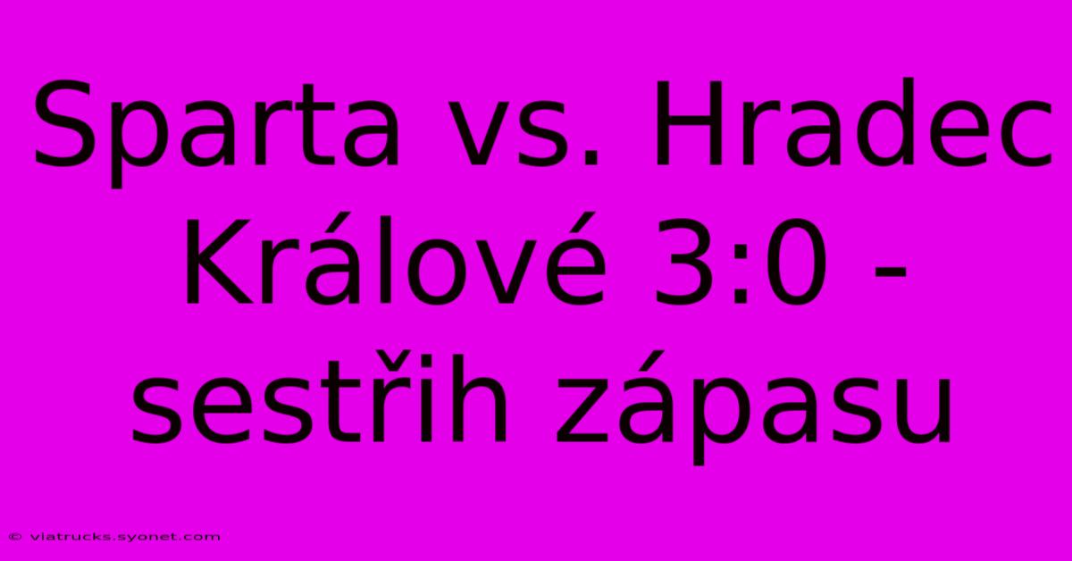 Sparta Vs. Hradec Králové 3:0 - Sestřih Zápasu