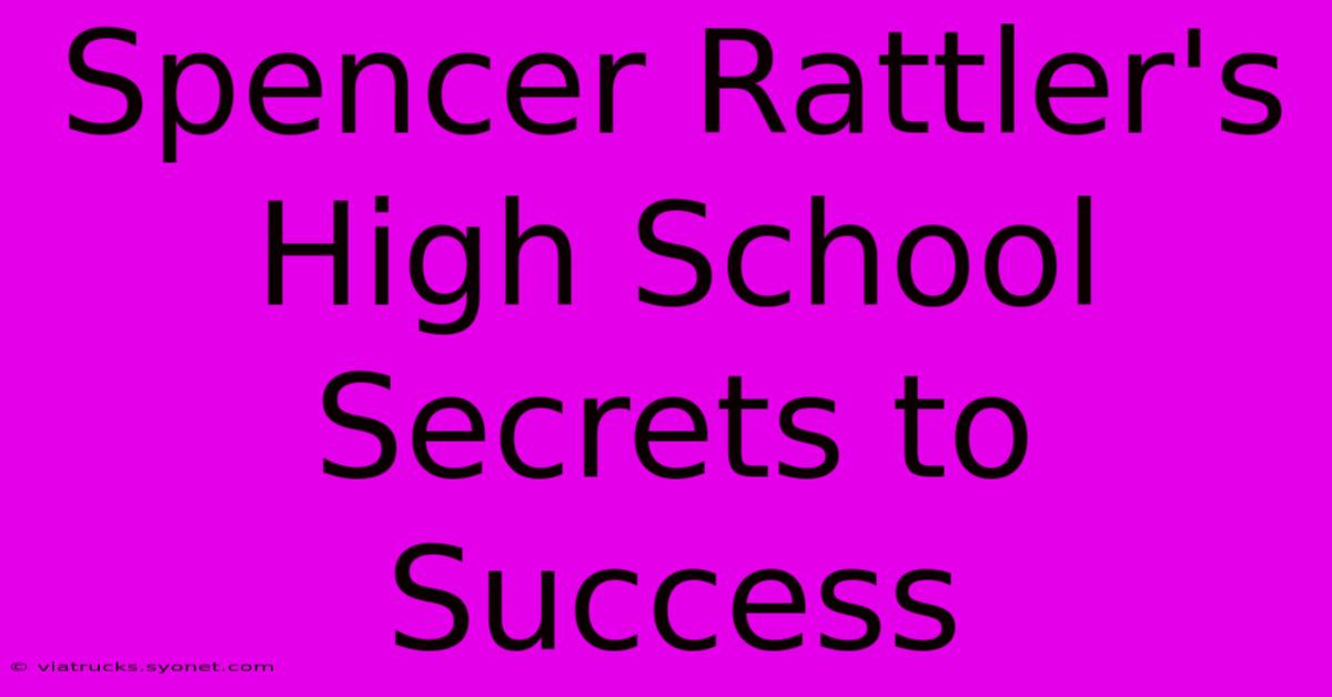 Spencer Rattler's High School Secrets To Success