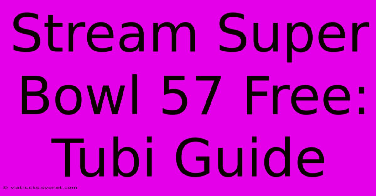 Stream Super Bowl 57 Free: Tubi Guide