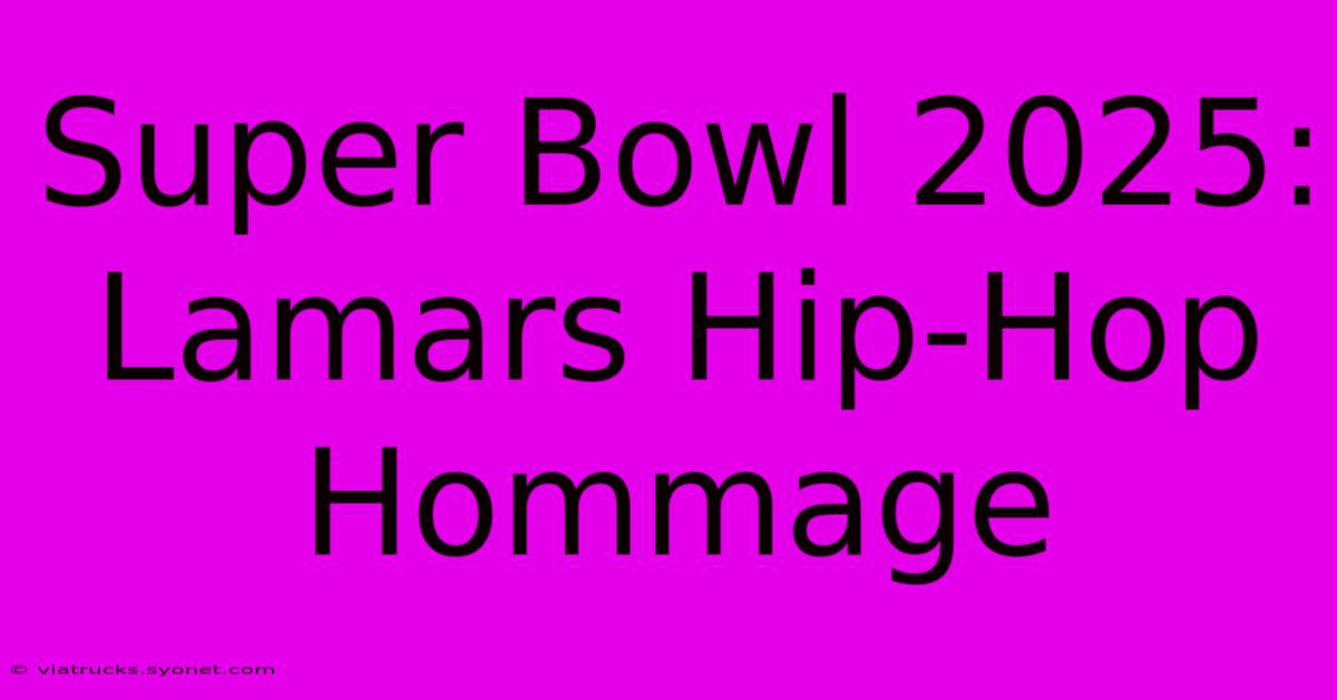 Super Bowl 2025: Lamars Hip-Hop Hommage