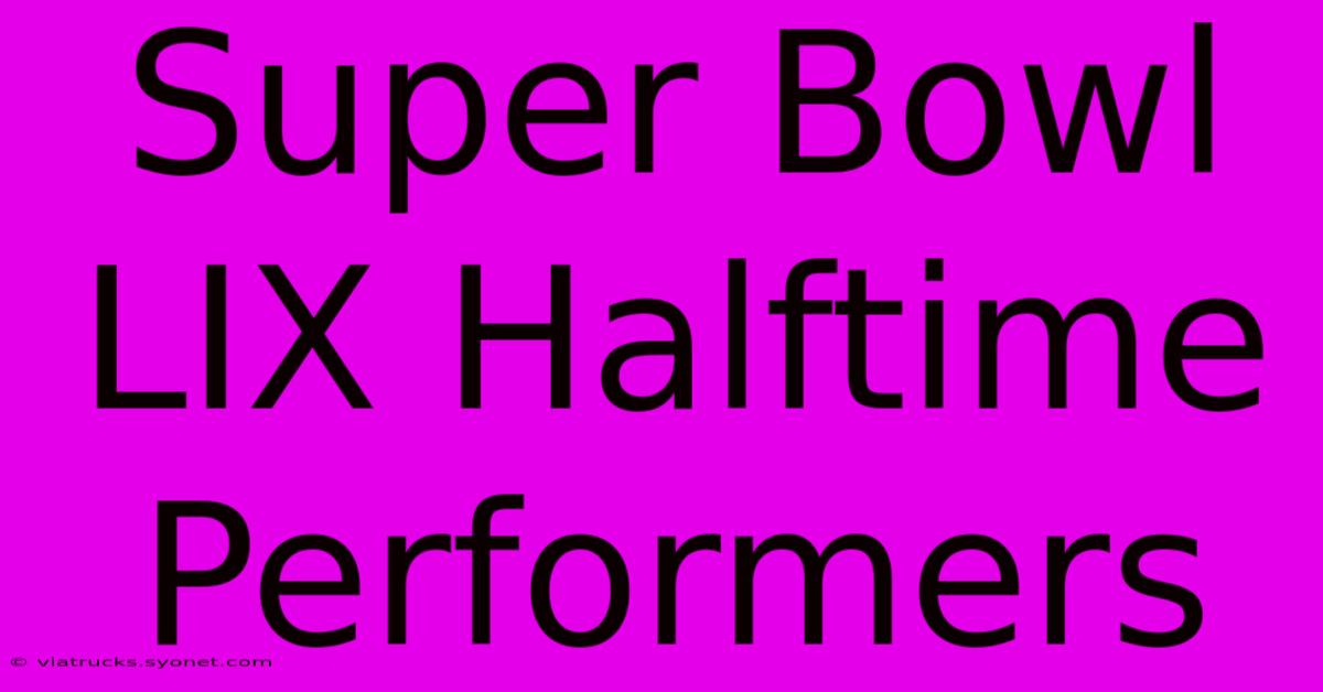 Super Bowl LIX Halftime Performers