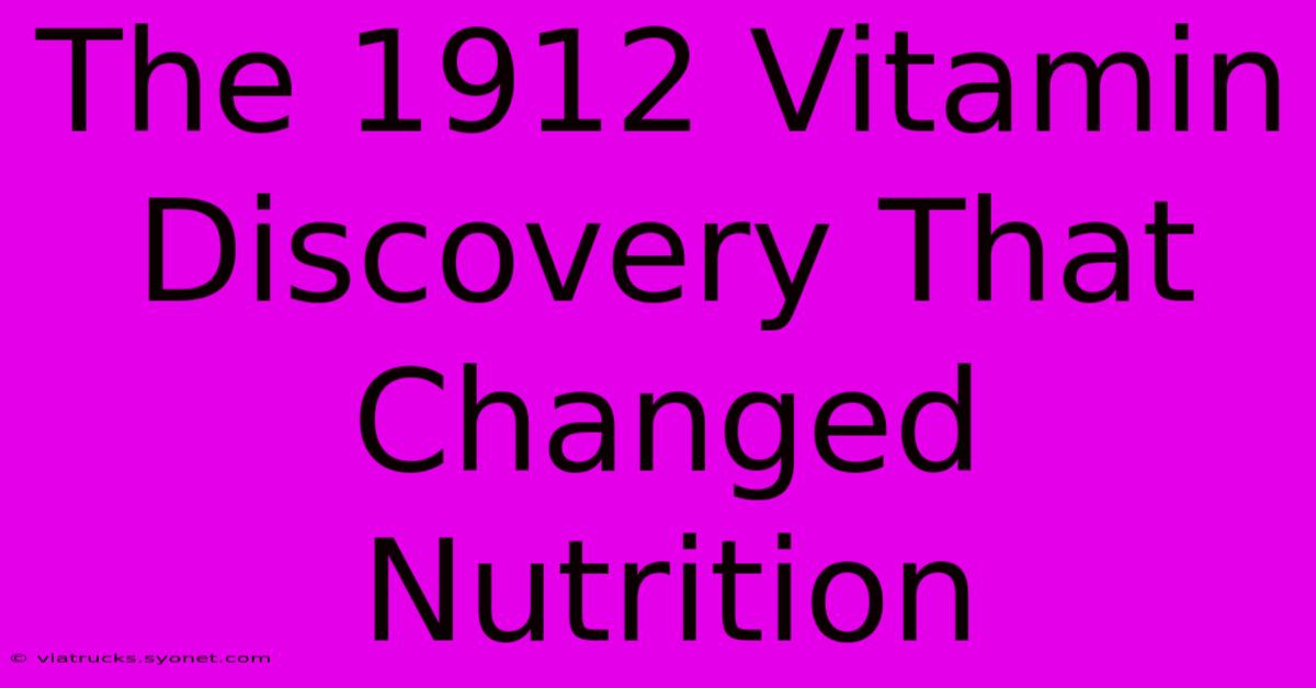 The 1912 Vitamin Discovery That Changed Nutrition