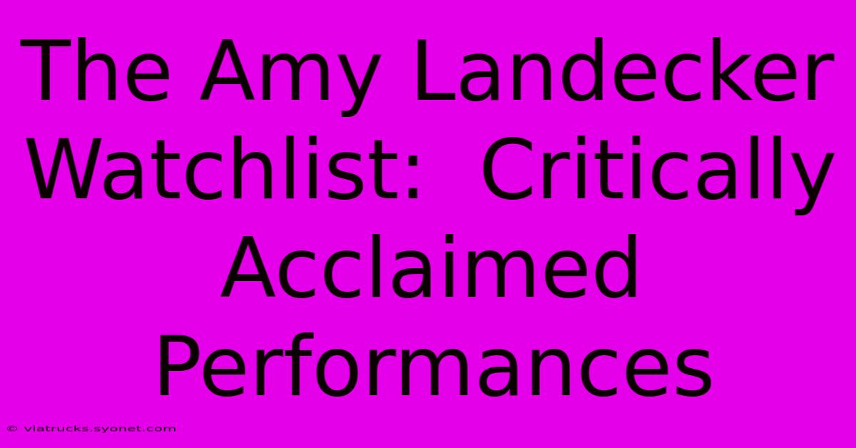 The Amy Landecker Watchlist:  Critically Acclaimed Performances