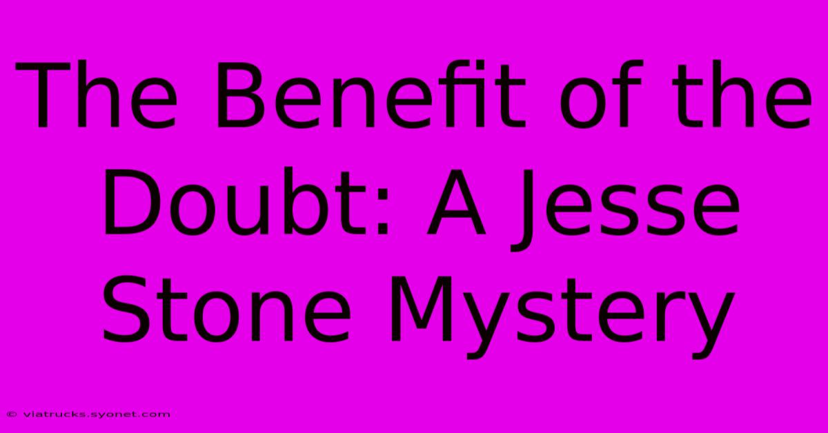 The Benefit Of The Doubt: A Jesse Stone Mystery