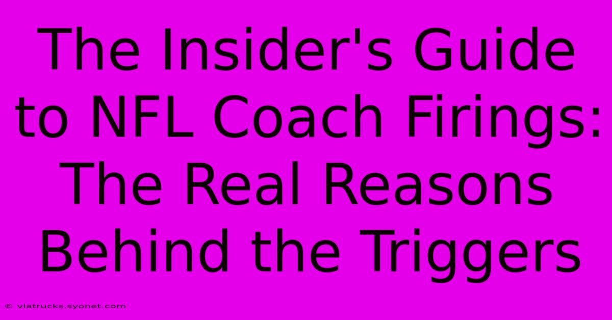 The Insider's Guide To NFL Coach Firings: The Real Reasons Behind The Triggers