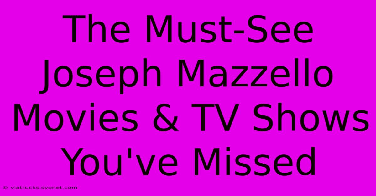 The Must-See Joseph Mazzello Movies & TV Shows You've Missed