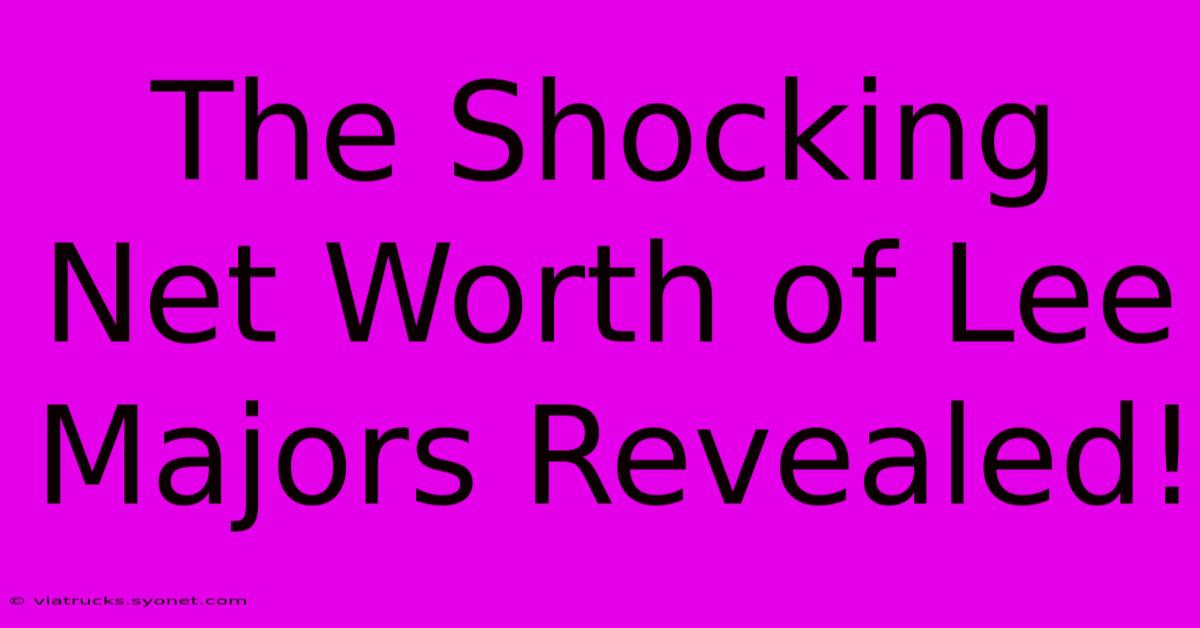 The Shocking Net Worth Of Lee Majors Revealed!