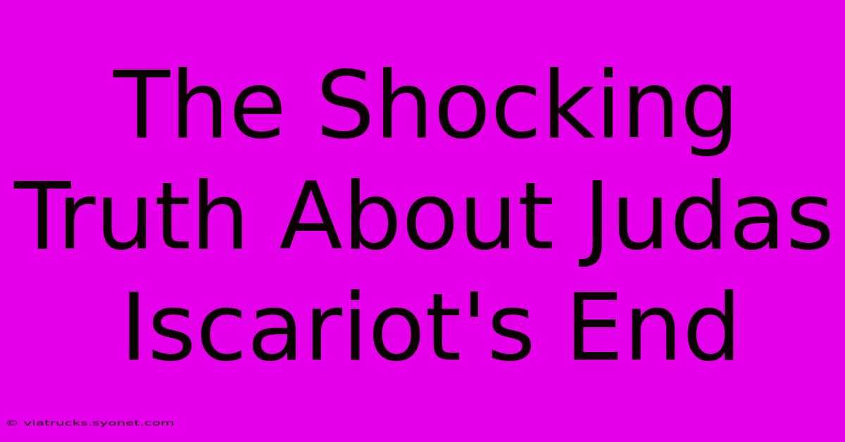 The Shocking Truth About Judas Iscariot's End