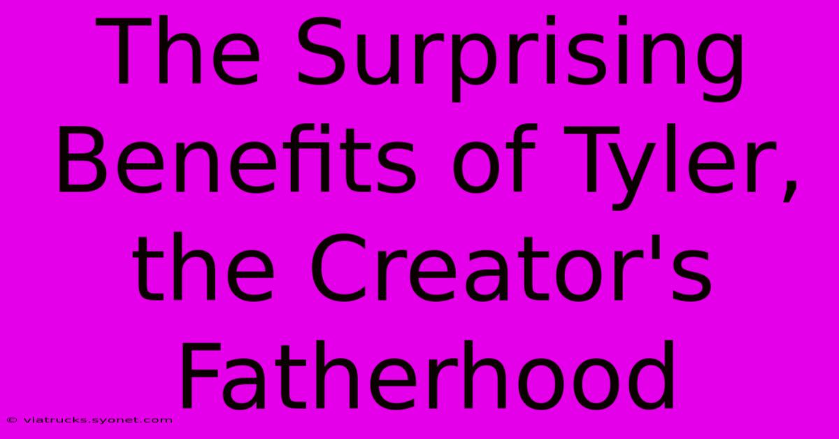 The Surprising Benefits Of Tyler, The Creator's Fatherhood