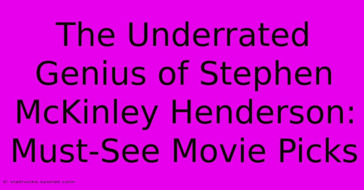 The Underrated Genius Of Stephen McKinley Henderson: Must-See Movie Picks