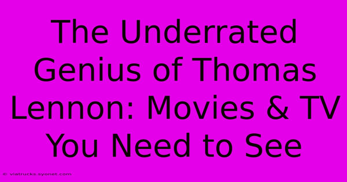 The Underrated Genius Of Thomas Lennon: Movies & TV You Need To See