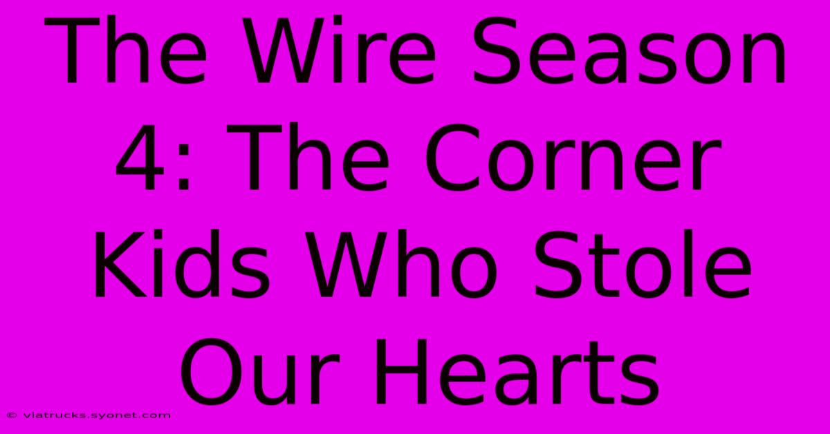 The Wire Season 4: The Corner Kids Who Stole Our Hearts