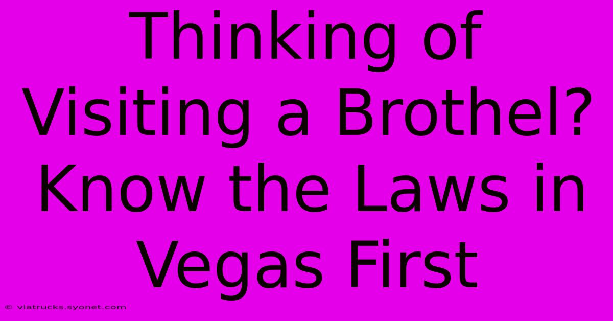 Thinking Of Visiting A Brothel? Know The Laws In Vegas First