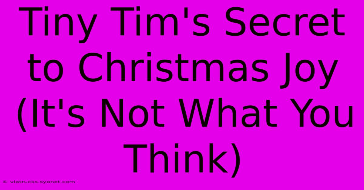 Tiny Tim's Secret To Christmas Joy (It's Not What You Think)