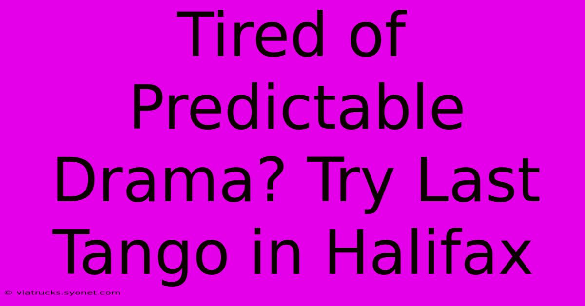 Tired Of Predictable Drama? Try Last Tango In Halifax