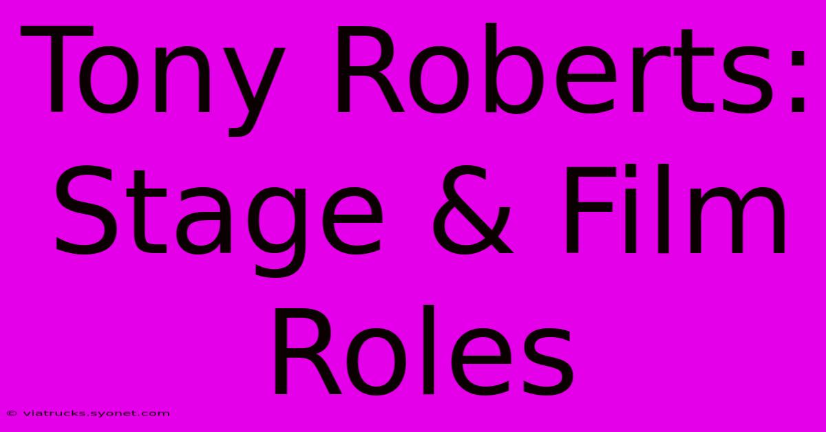 Tony Roberts: Stage & Film Roles