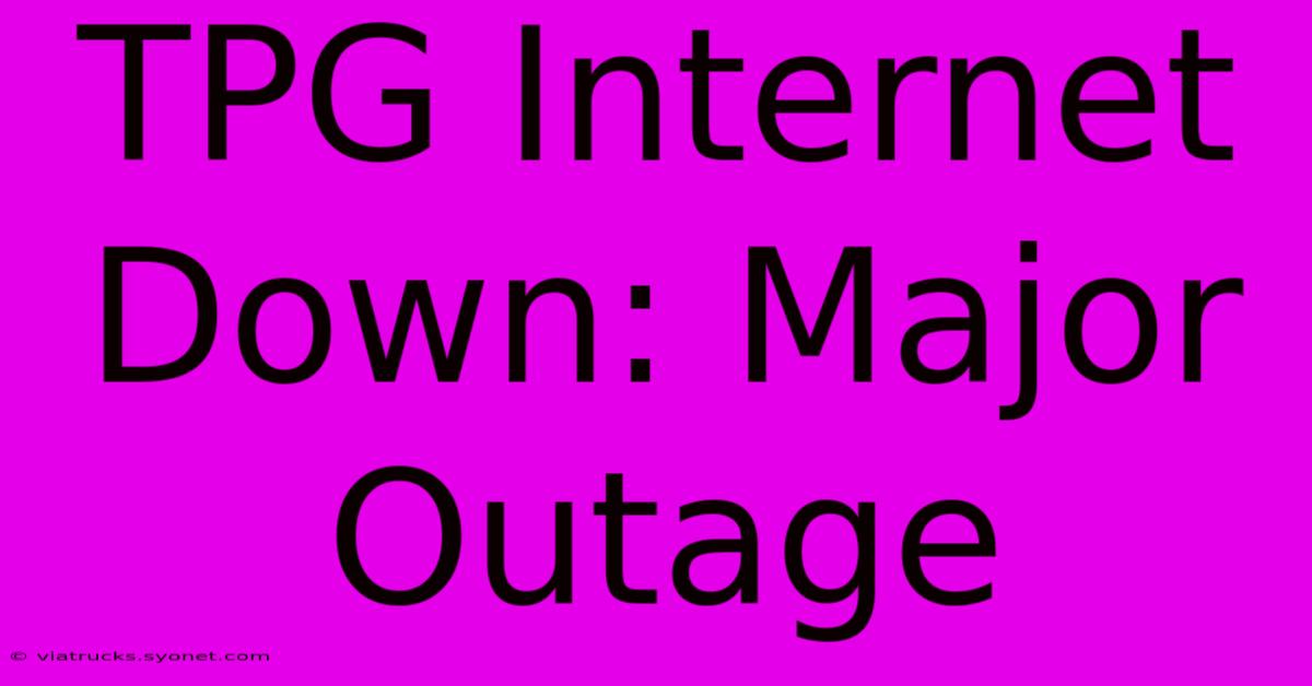 TPG Internet Down: Major Outage